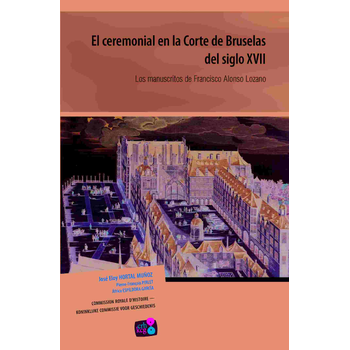 El Ceremonial en la Corte de Bruselas del siglo XVII (Paperback) bij Singel 344