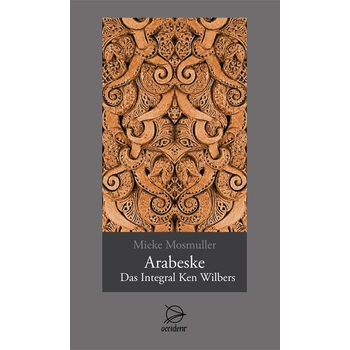 Mosmuller, M: Arabeske - Integral Ken Wilbers (Hardback) bij Singel 344