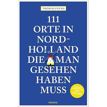 111 orte in Nordholland, die man gesehen haben muss (Paperback) bij Singel 344