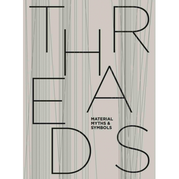 Threads: Material, Myths & Symbols (Hardback) bij Singel 344