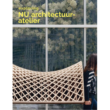 Exploring NU Architectuuratelier (Paperback) bij Singel 344