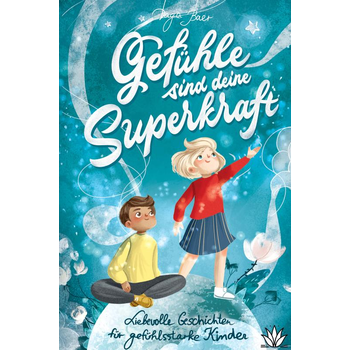 Gefühle sind deine Superkraft - Liebevolle Geschichten für gefühlsstarke & hochsensible Kinder ab 8 Jahren (Hardback) bij Singel 344