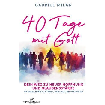 40 Tage mit Gott: dein Weg zu neuer Hoffnung: tägliche Botschaften mit Bibelzitaten für Heilung, Stärke und Glauben (Paperback) bij Singel 344