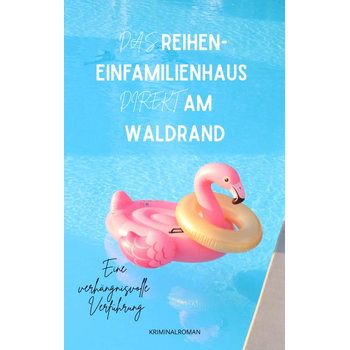 Das Reihen-Einfamilienhaus direkt am Waldrand (Paperback) bij Singel 344