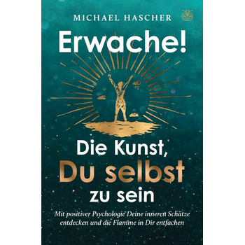 Erwache! Die Kunst, du selbst zu sein: Mit positiver Psychologie Deine inneren Schätze entdecken und die Flamme in Dir entfachen (Paperback) bij Singel 344