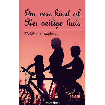 Om een kind of Het veilige huis (Paperback) van Christianne Hupkens