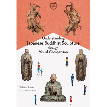 Understanding Japanese Buddhist Sculpture through Visual Comparison (Paperback) bij Singel 344