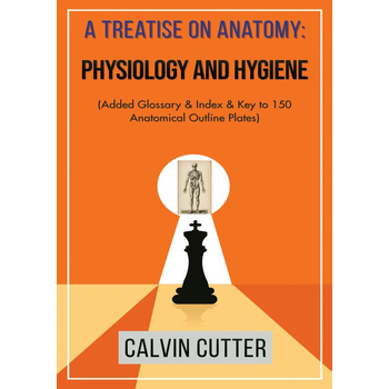A Treatise on Anatomy, Physiology, and Hygiene (Paperback) bij Singel 344