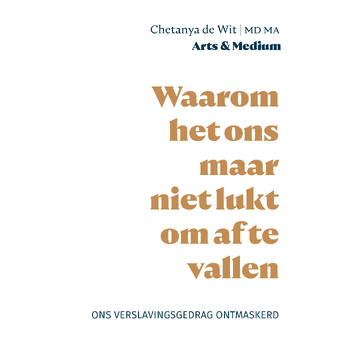 Waarom het ons maar niet lukt om af te vallen, ons verslavingsgedrag ontmaskerd (Paperback) bij Singel 344