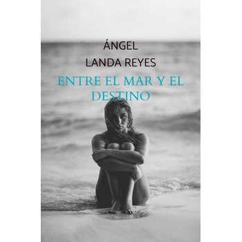 Entre el mar y el destino (Paperback) bij Singel 344