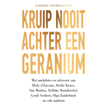 Kruip nooit achter een geranium (Paperback) bij Singel 344