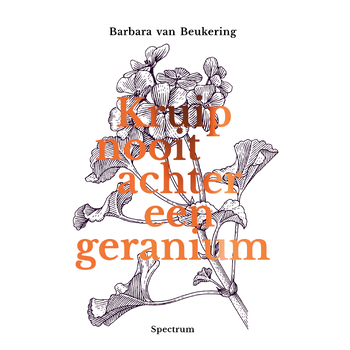 Kruip nooit achter een geranium (Paperback) bij Singel 344