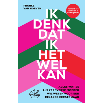 Ik denk dat ik het wel kan (Paperback) van Franke Hoeven