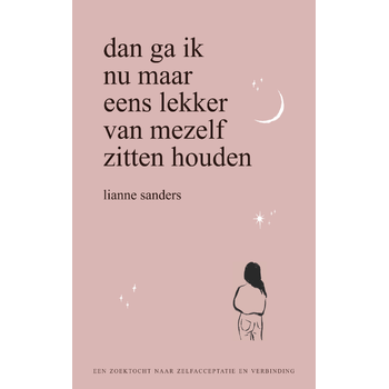 Dan ga ik nu maar eens lekker van mezelf zitten houden (Paperback) bij Singel 344