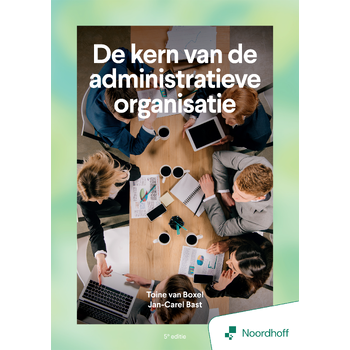 De kern van de administratieve organisatie - 5e editie (Paperback) bij Singel 344