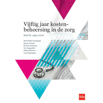 Vijftig jaar kostenbeheersing in de zorg. Deel II: 1995-2020 (Paperback) bij Singel 344