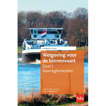 Wetgeving voor de binnenvaart Deel I. Vaarreglementen. Jaarboek 2024 (Paperback) bij Singel 344