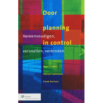 Door planning in control (Paperback) van P. Geelen, P. Tullemans, F. Aertsen