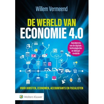 De wereld van economie 4.0 (Paperback) van Willem Vermeend
