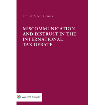 Miscommunication and Distrust in the International Tax Debate (Paperback) bij Singel 344