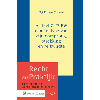 Artikel 7:25 BW: een analyse van zijn oorsprong, strekking en reikwijdte (Hardback) bij Singel 344