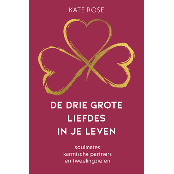 De drie grote liefdes in je leven (Paperback) van Kate Rose