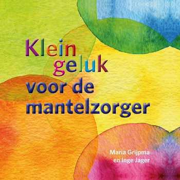 Klein geluk voor de mantelzorger (Hardback) bij Singel 344