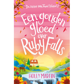 Een gouden gloed over Ruby Falls (Paperback) van Holly Martin