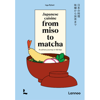 Japanese cuisine from miso to matcha (Hardback) bij Singel 344