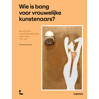 Wie is bang voor vrouwelijke kunstenaars? (Hardback) bij Singel 344