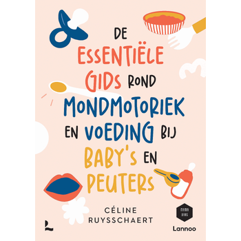 De essentiële gids over mondmotoriek en voeding bij baby's en peuters (Paperback) bij Singel 344