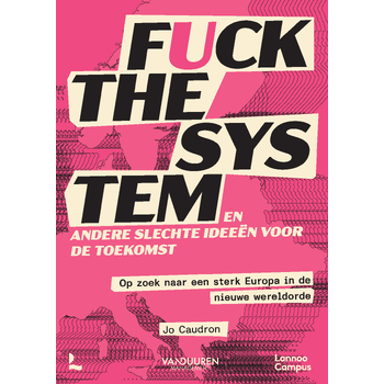 Fuck the system, en andere slechte ideeën voor de toekomst (Paperback) bij Singel 344