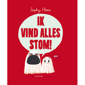 Ik vind alles stom! (Hardback) bij Singel 344
