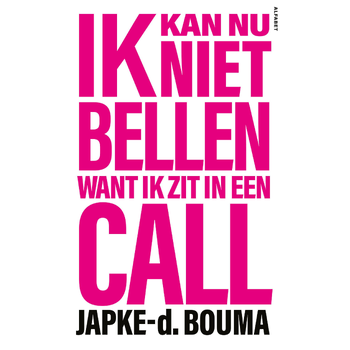 Ik kan nu niet bellen want ik zit in een call (Paperback) bij Singel 344