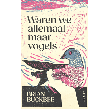 Waren we allemaal maar vogels (Paperback) bij Singel 344