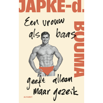 Een vrouw als baas geeft alleen maar gezeik (Paperback) bij Singel 344