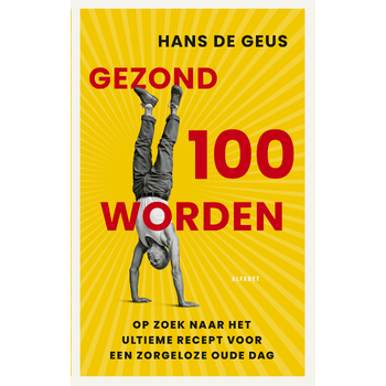 Gezond 100 worden (Paperback) bij Singel 344