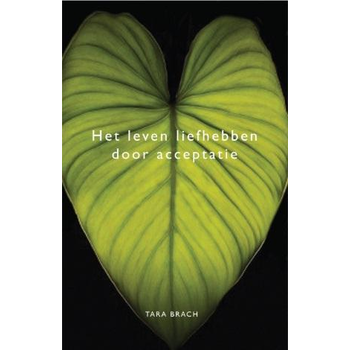 Het leven liefhebben door acceptatie (Paperback) van Tara Brach