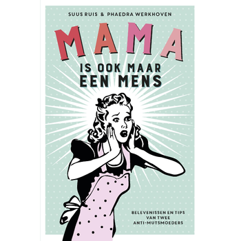 Mama is ook maar een mens (Paperback) bij Singel 344
