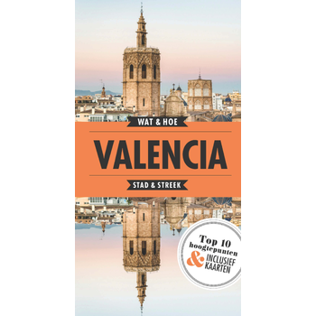 Valencia (Paperback) van Wat & Hoe Stad & Streek