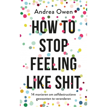 How to stop feeling like shit (Paperback) bij Singel 344