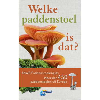 Welke paddenstoel is dat? ANWB Paddenstoelengids (Paperback) bij Singel 344