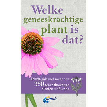 Welke geneeskrachtige plant is dat? ANWB geneeskrachtige plantengids (Paperback) van Wolfgang Hensel