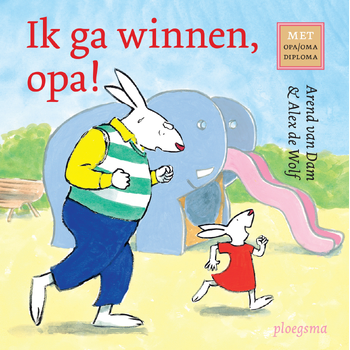 Ik ga winnen, opa! (Hardback) van Arend Dam