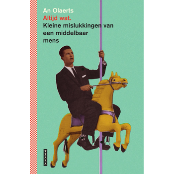 Altijd wat. Kleine mislukkingen van een middelbaar mens (Hardback) bij Singel 344