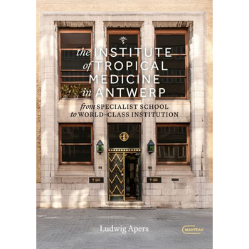 The Institute of Tropical Medicine in Antwerp (Paperback) bij Singel 344