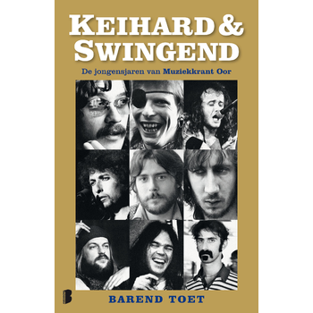 Keihard & Swingend (Paperback) van Barend Toet