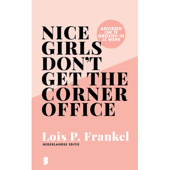 Nice girls don't get the corner office (Hardback) bij Singel 344