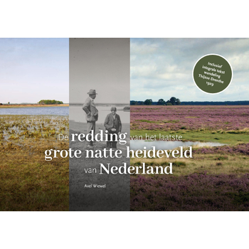 De redding van het laatste grote natte heideveld van Nederland (Paperback) bij Singel 344