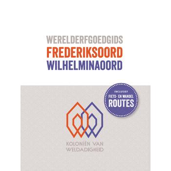 Werelderfgoedgids Frederiksoord - Wilhelminaoord (Hardback) van Marcel-Armand Nieuwpoort, Wim Huijser, Rob Wolfs, Patrick Rynck